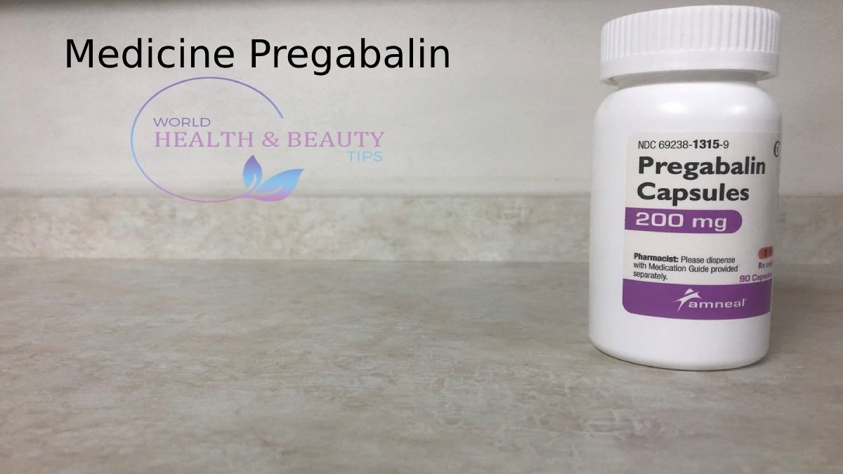 Pregabalin Medicine – Uses, Dosage, Side effects, and Warnings