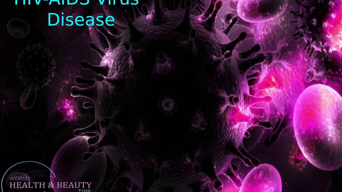HIV – AIDS : Realities, Signs & Symptoms, Treatment & Side Effects