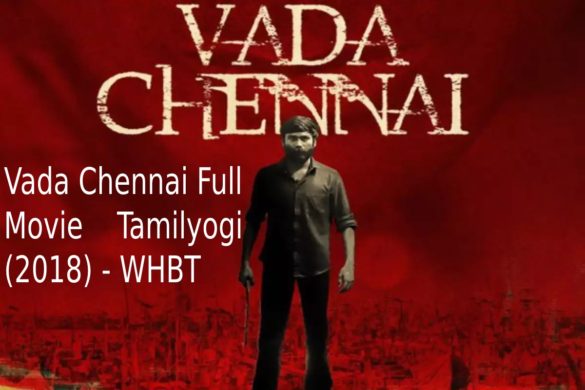 Vada Chennai Full Movie Tamilyogi
