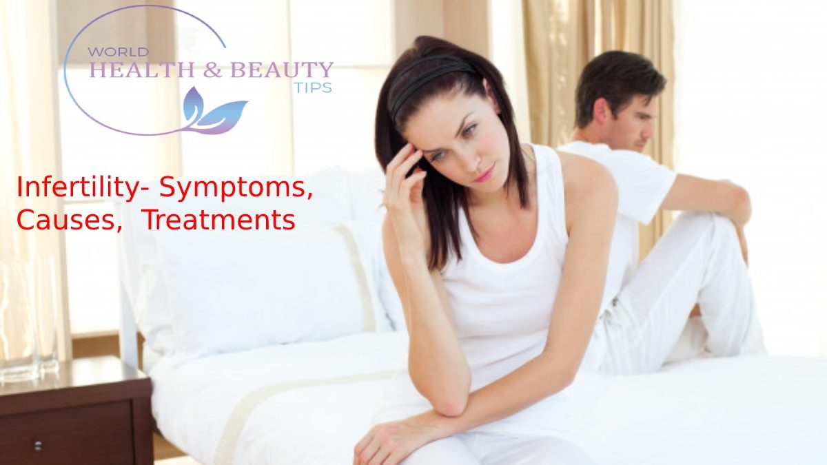 Infertility-Symptoms, Causes, Treatments