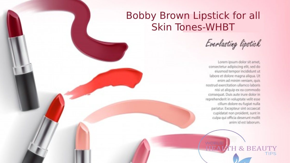 Bobbi Brown Lipstick for all Skin Tones-WHBT