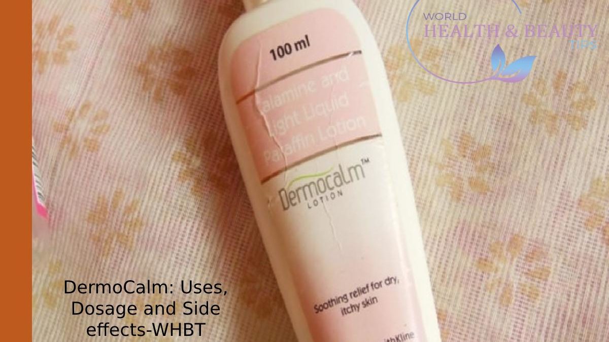 DermoCalm Lotion: Uses, Dosage and Side effects-WHBT