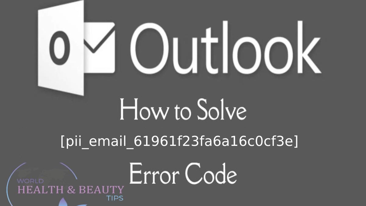 Microsoft Error Code[pii_email_61961f23fa6a16c0cf3e]- Fixed